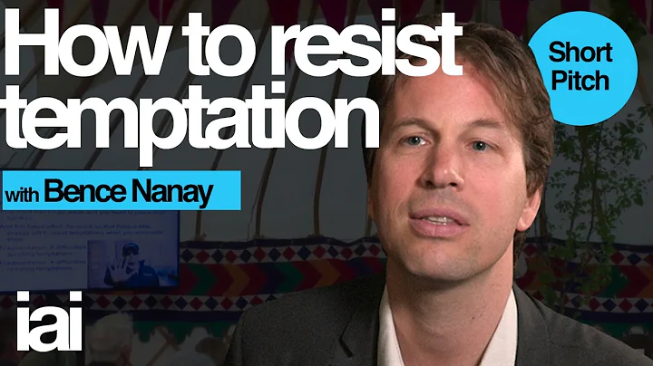 How to resist temptation | Bence Nanay