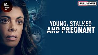 Young, Stalked And Pregnant