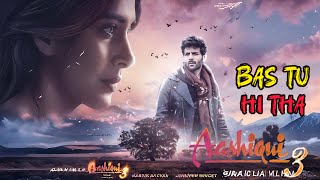 Bas Tu Hi Tha - Aashiqui 3 | Kartik Aaryan | Sreeleela | Arjit Singh | First One screenshot 2