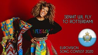 Senhit Wil fly to Rotterdam! / The songs / San Marino 🇸🇲 Eurovision 2020