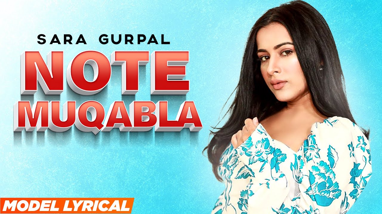 Sara Gurpal (Model Lyrical) | Note Muqabla | Goldy Desi Crew ft Gurlej Akhtar| New Punjabi Song 2022