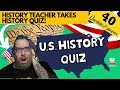 History Teacher Takes A US History Quiz | Pass or Fail?