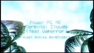 PowerPCME - Terminal Clouds (feat. Vaperror)