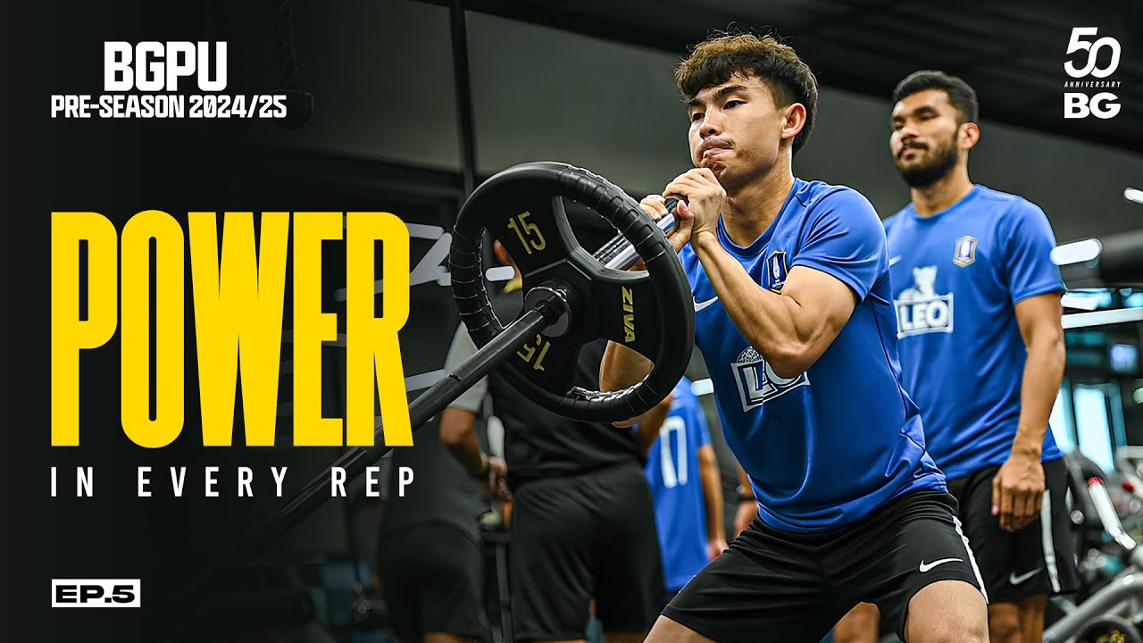 POWER In Every Rep! ฟิตกล้ามเพิ่มพลัง! | BGPU PRE-SEASON 2024/25 EP.5