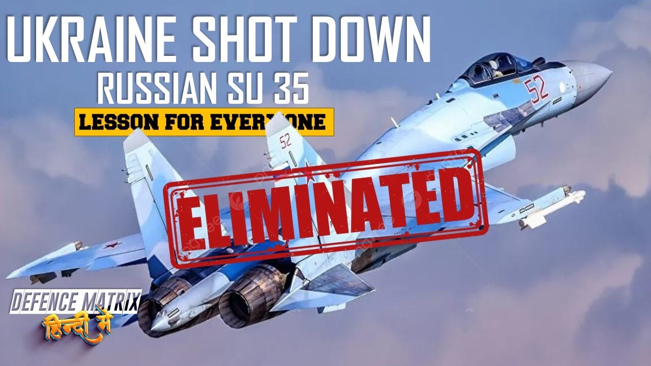 Ukraine shot down Russian Su 35 | Lessons for everyone | हिंदी में