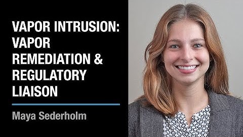 Vapor Intrusion: Vapor Remediation and Regulatory Liaison | Maya Sederholm