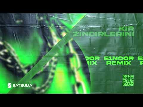 Kır Zincirlerini (E1NOOR Remix)