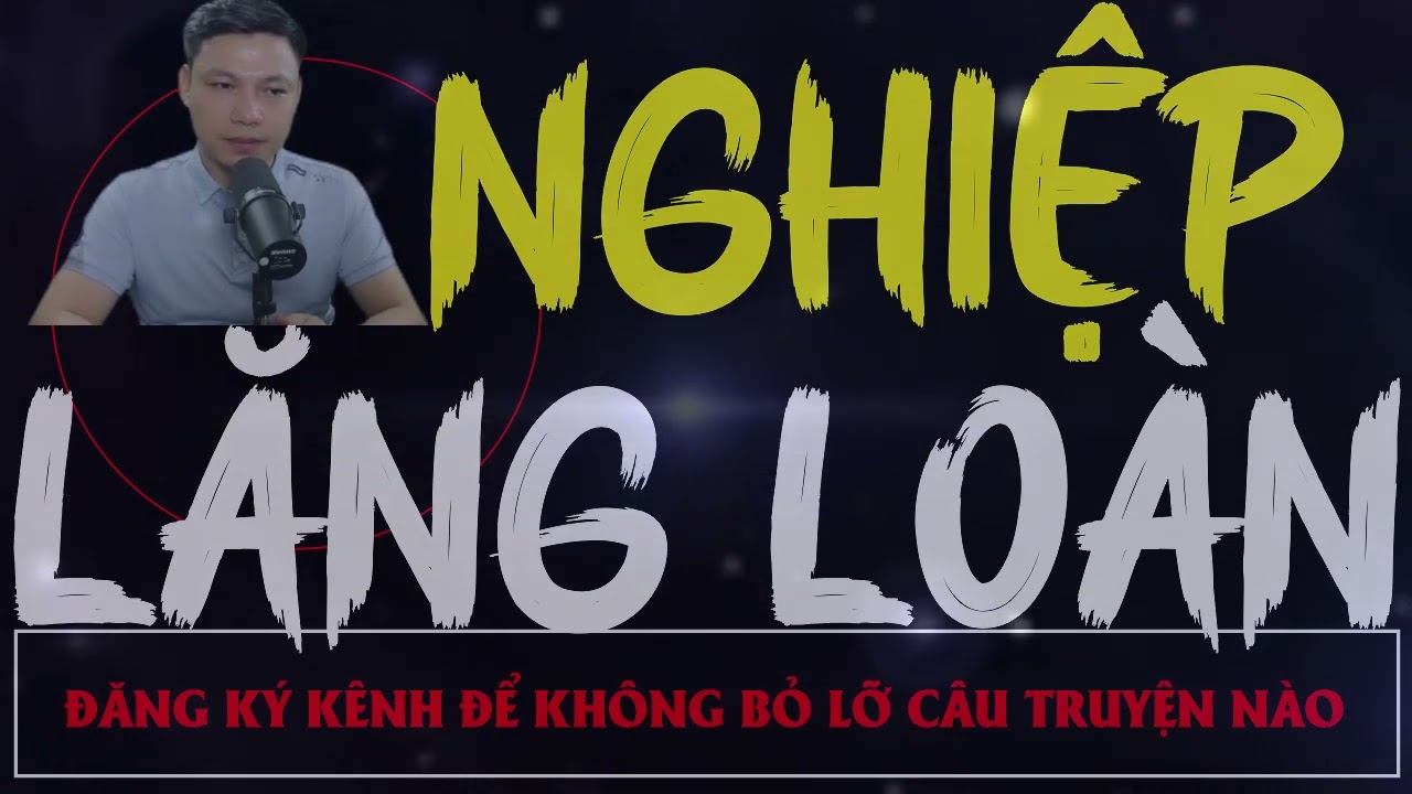 Truyện Ma Mới : Nghiệp Lăng Loàn | Truyện Ma MC ĐÌNH SOẠN