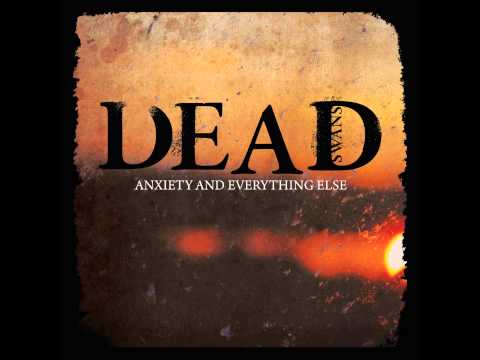 Dead Swans - I've Been Trying to Leave