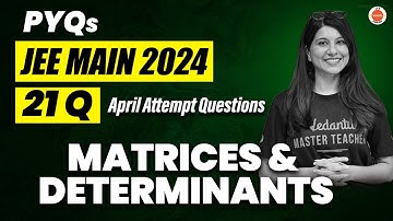 JEE Mains 2024 PYQs | Matrices And Determinants | Maths | Namrata Ma