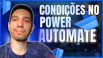 POWER AUTOMATE: COMO UTILIZAR CONDIÇÕES EM FLUXOS DE TRABALHO