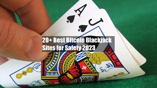 20+ Best Bitcoin Blackjack Sites for Safety 2023