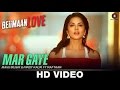 Mar Gaye - Beiimaan Love || Sunny Leone || manj musik & Nindy Kaur Feat. Raftaar