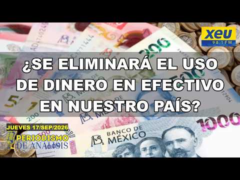 ¿Se eliminará el uso de dinero en efectivo en nuestro país?