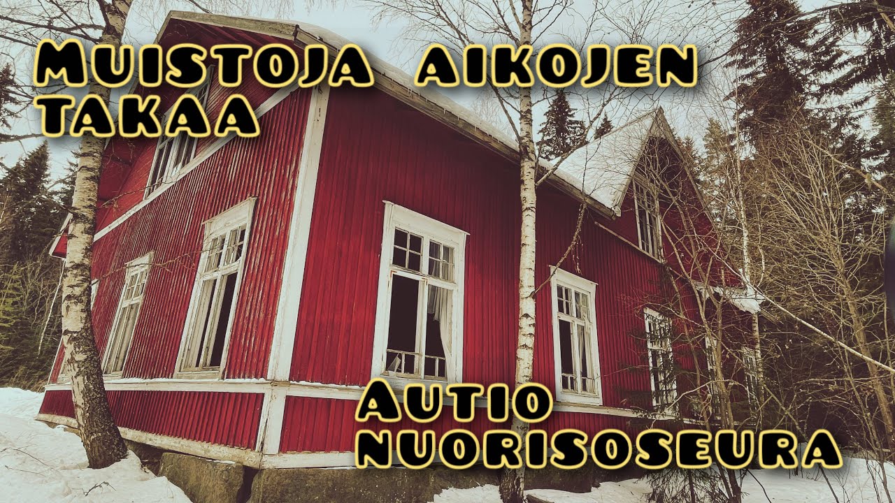 Autio nuorisoseura & muistoja aikojen takaa