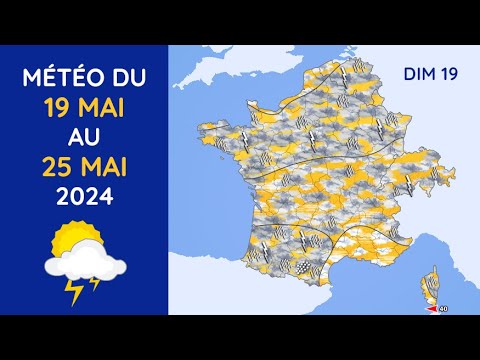 Météo du Dimanche 19 au Samedi 25 Mai 2024