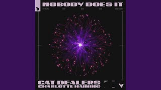 Video thumbnail of "Cat Dealers - Nobody Does It (Extended Mix)"