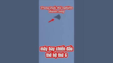 Trung Quốc thử nghiệm thành công máy bay chiến đấu thế hệ thứ 6 #maybay #trungquoc #vukhi #tiemkich