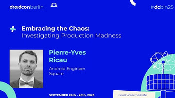 Embracing the Chaos: Investigating Production Madness - Pierre-Yves Ricau | droidcon Berlin 2025