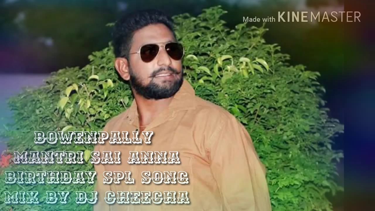 2018 Bowenpally Mantri Sai Anna Birthday Spl Song Mix By Dj Cheecha