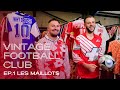 Les coulisses de classic football shirts experts en maillots rtro  vintage football club  ep1