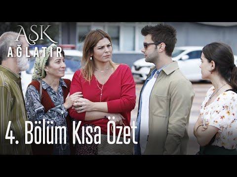 Aşk Ağlatır 4. Bölüm Kısa Özet