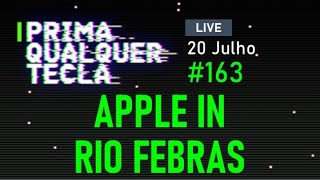 #PQT 162: Apple in Rio Febras