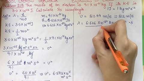 The mass of an electron is 9.1 X 10^-31 kg. If its K.E is 3.0 X 10^ -25 J. calculate its wavelength.