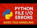 Topice 11  Python File I/O Errors Explained | Basic File Handling with Common Mistakes Fixed
