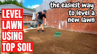 How to LEVEL a NEW LAWN Using TOP SOIL  Complete Lawn Renovation