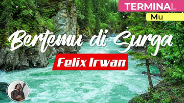 Original Song Felix - Bertemu di Surga | Terminal Musik