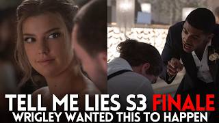 Tell Me Lies S3 E8 | Series Finale Deep Dive| Wrigley and his Bad Wig Planned It All