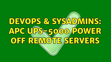 DevOps & SysAdmins: APC UPS-5000 Power off remote servers