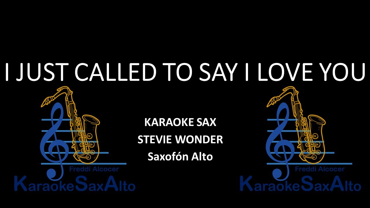 I JUST CALLED TO SAY I LOVE YOU KARAOKE SAX ALTO