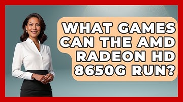 What Games Can The AMD Radeon HD 8650G Run? - The Hardware Hub
