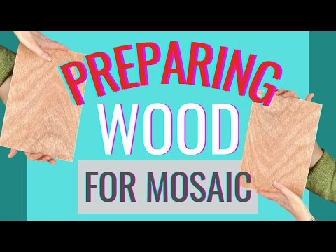 PREPARE WOOD FOR MOSAIC PROJECTS | What to do with wood for mosaics