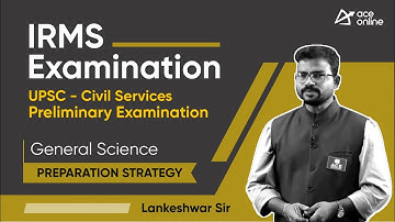 IRMS Preliminary Examination | General Science - Preparation Strategy | Lankeshwar Sir | ACE Online