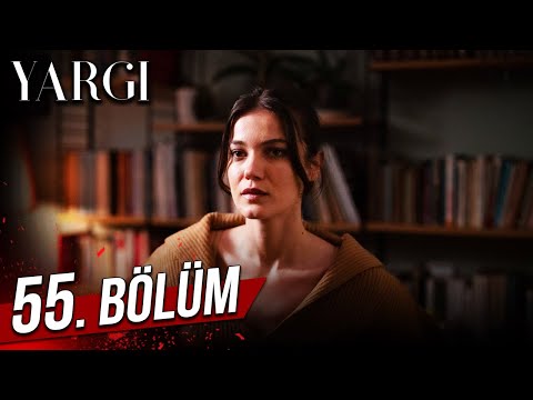 Yargı 55. Bölüm