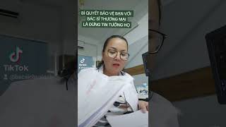 BÍ QUYẾT BẢO VỆ MÌNH VỚI BS THƯƠNG MẠI LÀ ĐỪNG VỘI TIN HỌ