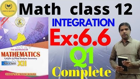Exercise 6.6 class 12 math Q1 complete  || integration Math sindh board || chapter 6