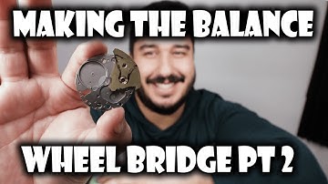 Making the Balance Wheel Bridge Part 2 - Watchmaking Vlog 25