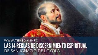 Las 14 Reglas de DISCERNIMIENTO ESPIRITUAL de San Ignacio de Loyola