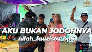 AKU BUKAN JODOH NYA - NILAH FAUZISTA BP5 ( KOPLO ENAK JOGET MANTUL )