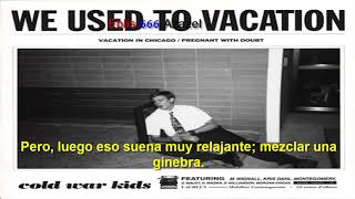 Cold War Kids — We used to vacation (subtitulada).