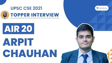 Arpit Chauhan | AIR 20 UPSC CSE IAS 2021 Topper Interview | UPSC Topper Rank 20 | Dr. Sidharth Arora