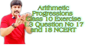 Arithmetic Progressions  Class 10 Exercise 1.3 Question No 17 and 18 NCERT
