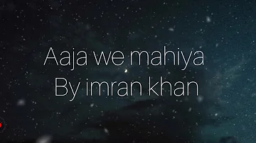 Imran khan- Aaja we mahiya (lyrics video)