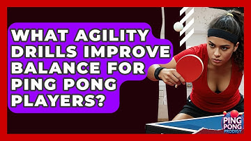 What Agility Drills Improve Balance For Ping Pong Players? - Ping Pong Prodigy