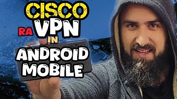 Android Mobile + Cisco Secure Access RAVPN (SSE)