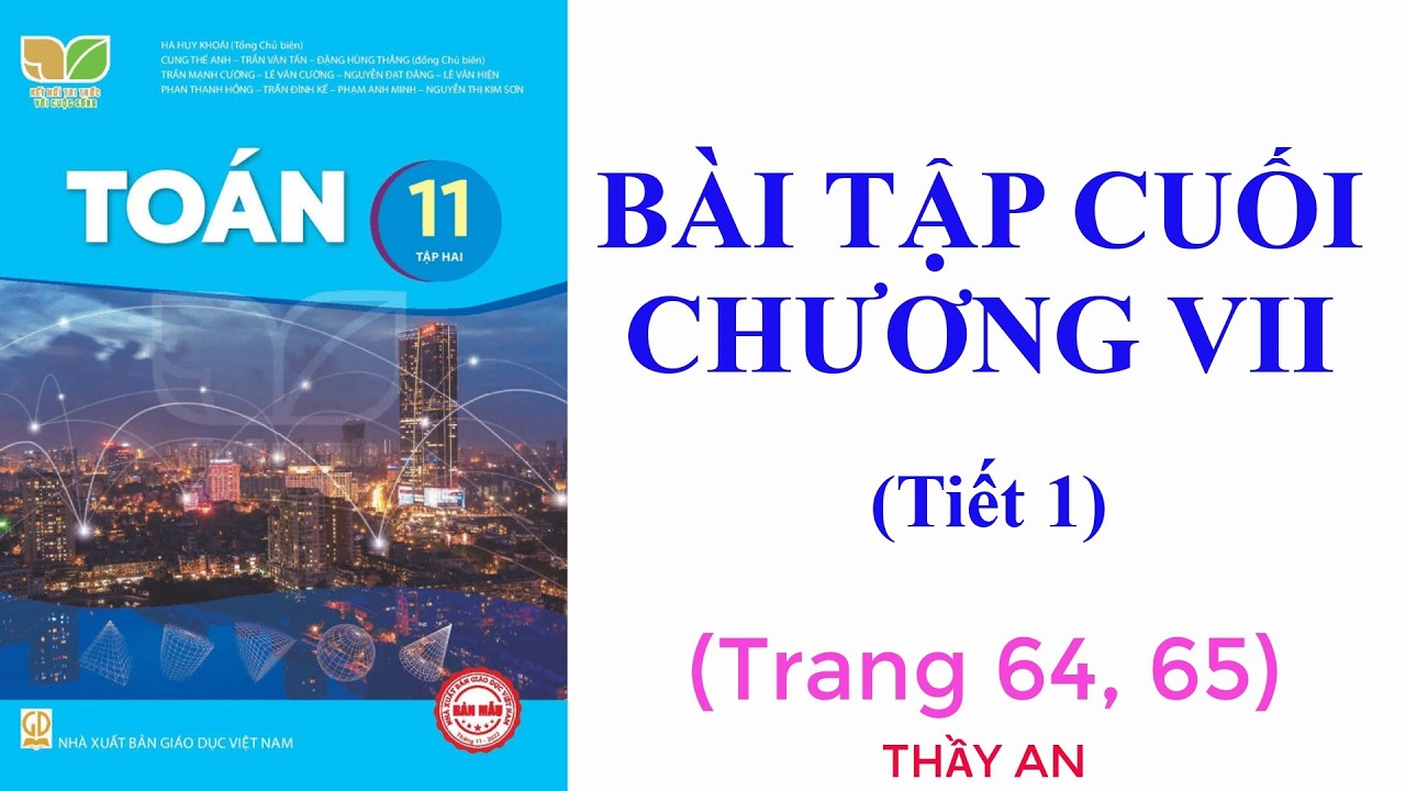 Toán 11 - KẾT NỐI TRI THỨC - BÀI TẬP CUỐI CHƯƠNG 7 - Bài tập trang 64, 65 - Tiết 1